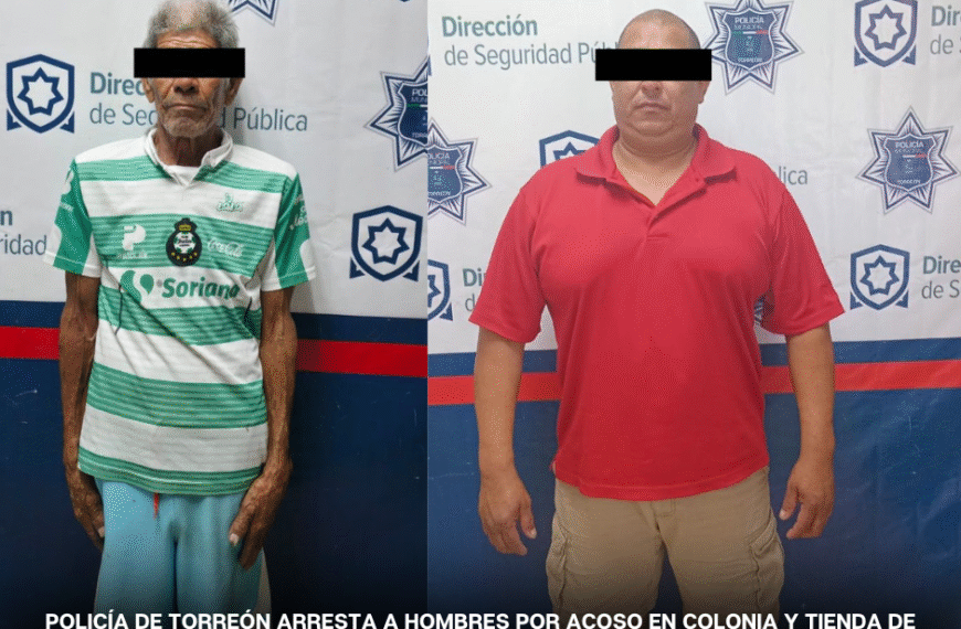 Vecino exhibicionista y cliente acosador: ambos detenidos en Torreón