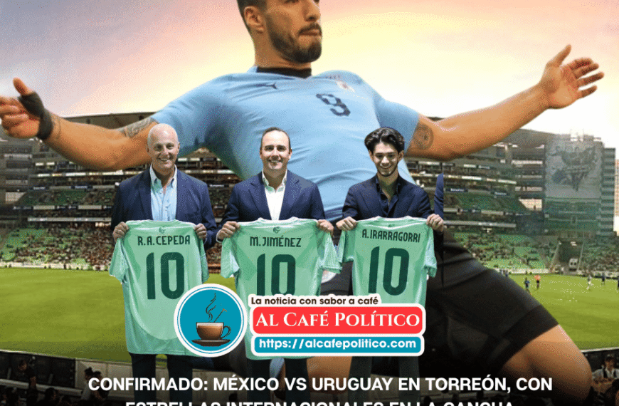 ¡Bombazo en Torreón! México vs Uruguay en el TSM rumbo al Mundial 2026