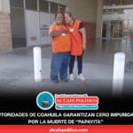 Coahuila cero impunidad en el caso de“Papayita”