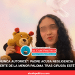La muerte de la menor Paloma Nicole tras cirugía estética ya es noticia internacional: padre denuncia negligencia y Fiscalía investiga