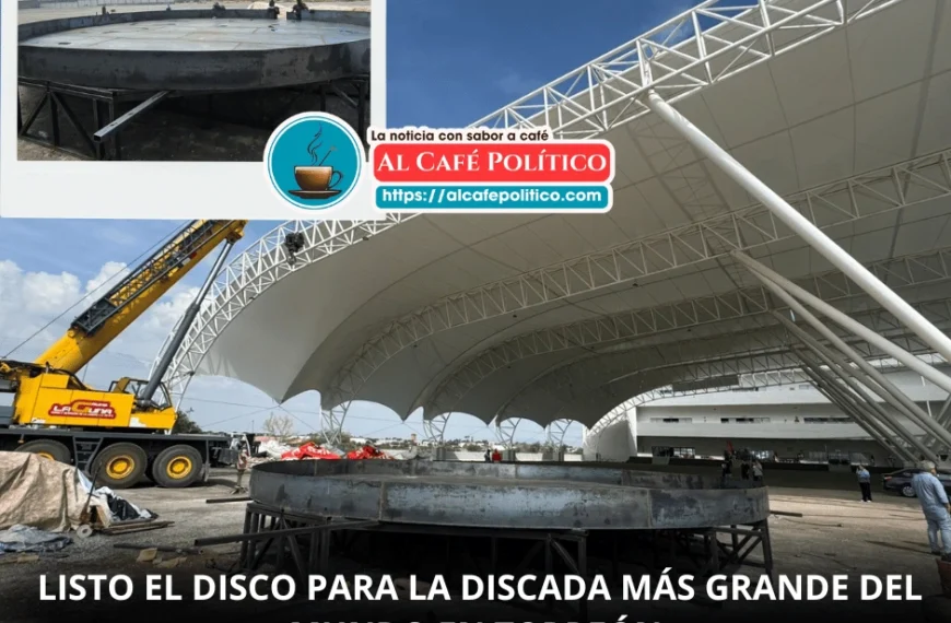 El monumental disco de 9 metros ya está listo en Torreón para romper récord de la discada en