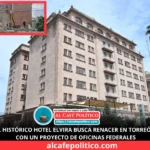 Hotel Elvira, entre la memoria cultural y un proyecto de oficinas federales