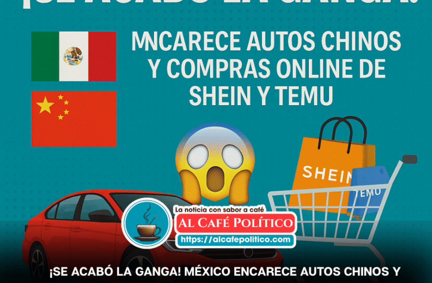¡Se acabó la ganga! México encarece autos chinos y compras online de Shein y Temu