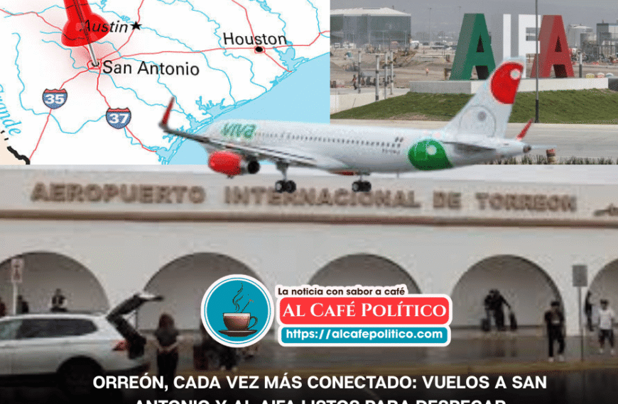 Torreón despega: nuevas rutas directas a San Antonio…