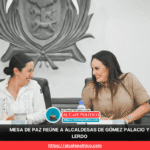 Gómez Palacio y Lerdo coordinan acciones con la Mesa de Paz