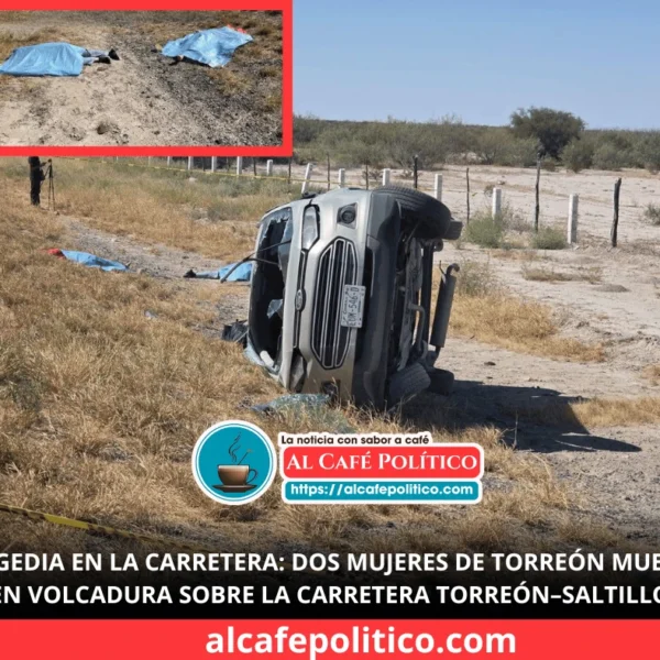 Dos mujeres de Torreón mueren en volcadura sobre&hellip;