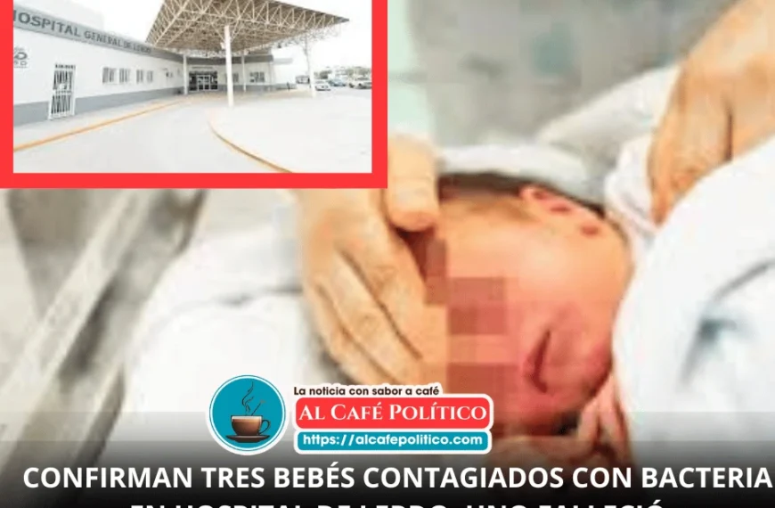 Detectan bacteria mortal en hospital de Lerdo: cierran área de Pediatría
