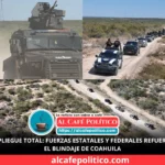 Vigilancia intensiva en el norte de Coahuila: patrullajes, retenes y revisión de brechas