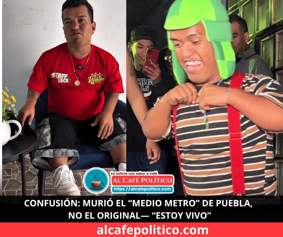 Confusión,  murió el Medio Metro de Puebla, no el original: «Estoy vivo»