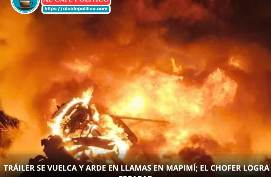 Milagro en Mapimí: trailero sobrevive tras volcadura e incendio total