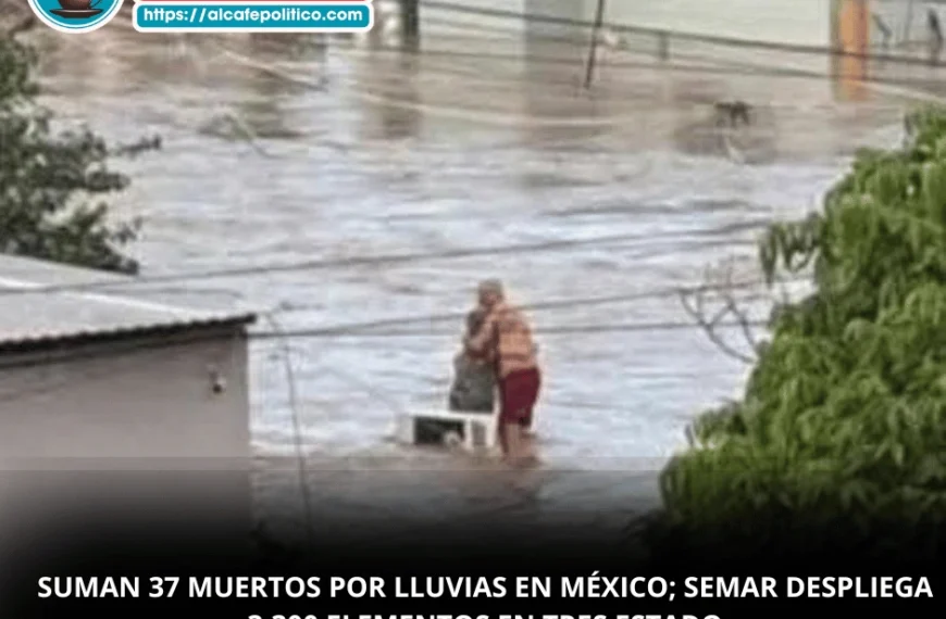 “Lluvias dejan 37 muertos y 50 mil casas afectadas; Marina activa operativo de rescate”