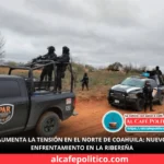 Enfrentamiento en límites de Coahuila vuelve a encender las alertas de seguridad