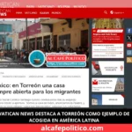 El Vaticano reconoce a Torreón por su labor humanitaria con migrantes