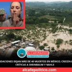 Entre el lodo y la rabia: damnificados de Veracruz acusan a Nahle de negligencia y a Sheinbaum de tardía reacción