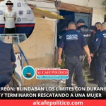 Blindaban Torreón … y terminaron salvando a una mujer
