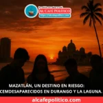 Mazatlán: el destino que se volvió pesadilla para jóvenes de Durango y La Laguna