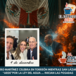 Vero celebra en Torreón mientras arde San Lázaro… Y llegaron las posadas