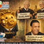 Pensiones VIP en Coahuila: quién cobra más de 100 mil y quién paga la cuenta