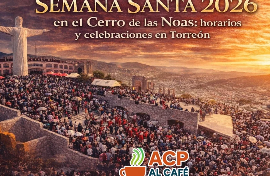 Semana Santa 2026 en el Cerro de las Noas: horarios y celebraciones en Torreón