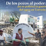 Guerra del agua en Torreón: fallas en pozos, contratos y crisis política