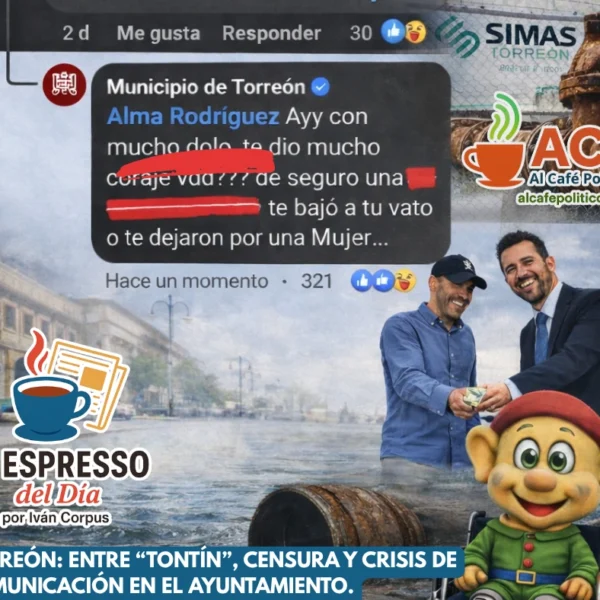 Censura y crisis de comunicación en Torreón: el&hellip;