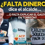 Falta dinero, dice el alcalde… o falta explicar el gasto en Torreón?