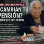 Pensión Bienestar 2026: ¿habrá pago doble en Coahuila por elecciones? Esto se sabe