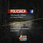 Suma Gómez Palacio otra muerte violenta tras cita por Facebook