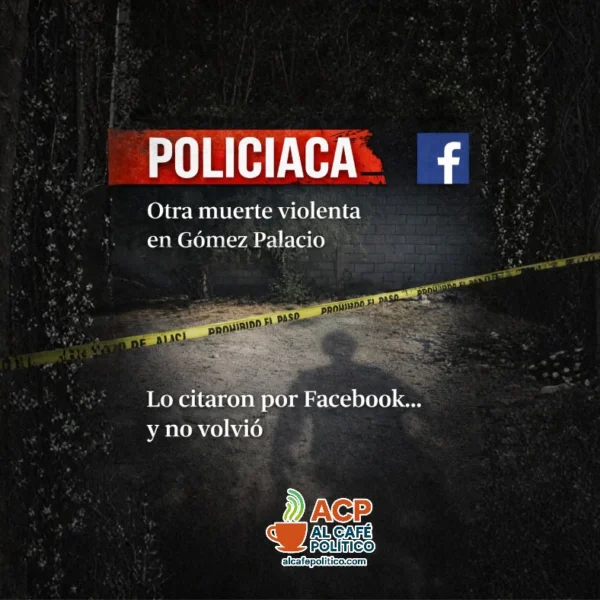 Suma Gómez Palacio otra muerte violenta tras cita…