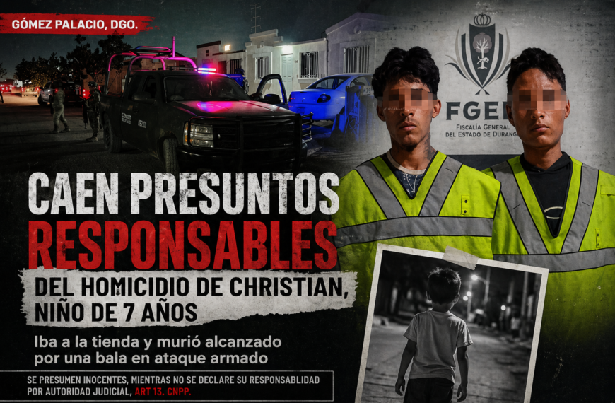 Iba a la tienda… y murió: detienen a presuntos responsables del asesinato del niño Christian en Gómez Palacio