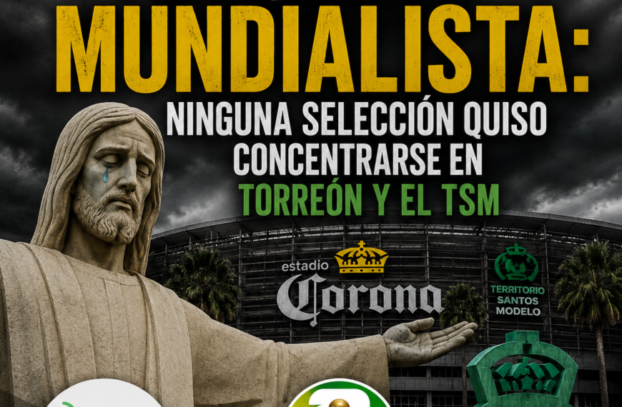 Torreón fuera del Mundial: ninguna selección entrenará en el TSM