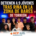 Entre golpes y botellas: arrestan a nueve jóvenes en la zona de bares de Torreón