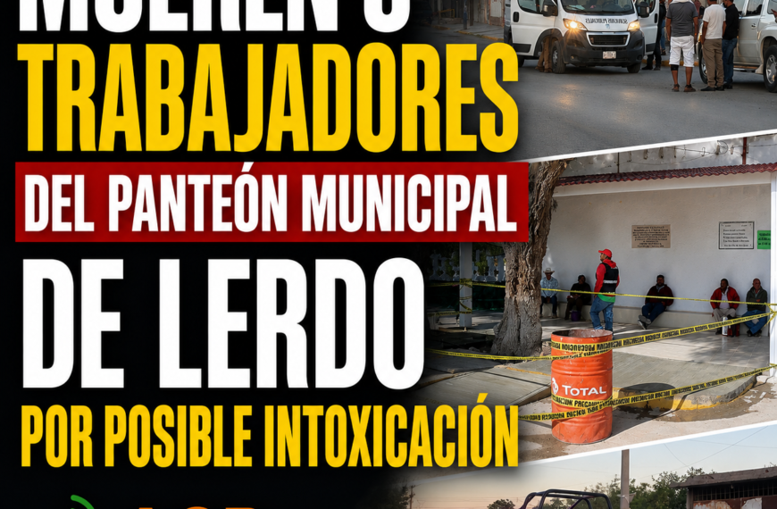 Conmoción en Lerdo: fallecen 3 trabajadores por presunta&hellip;