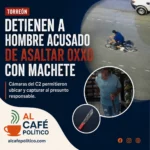 Detienen a presunto asaltante de machete del Oxxo en Torreón; cámaras ayudaron a ubicarlo