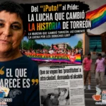 Del «El que parece es» al Pride: así cambió Torreón