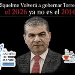 Riquelme VOLVERÁ a gobernar Torreón: el 2026 ya no es el 2014