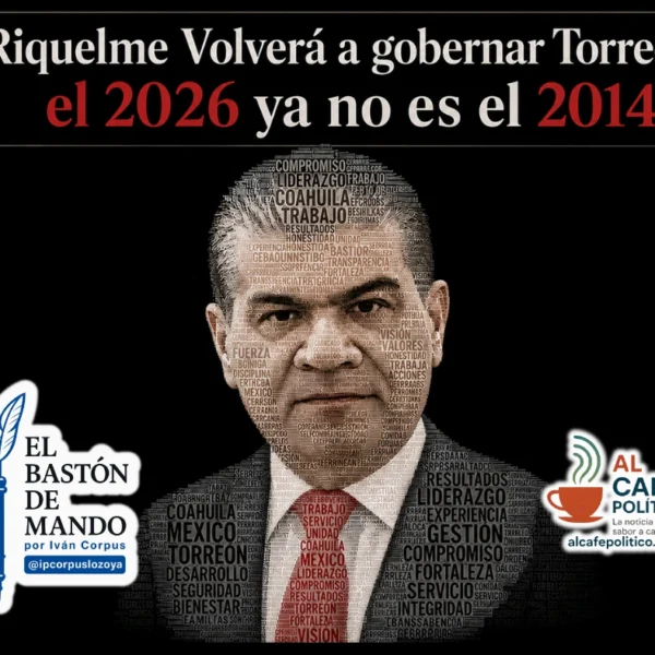Riquelme VOLVERÁ a gobernar Torreón: el 2026 ya&hellip;