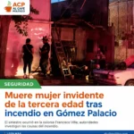 Quedó atrapada entre las llamas: muere mujer invidente en Gómez Palacio