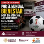 Beneficiarios deberán esperar; Bienestar pausa actividades por el Mundial