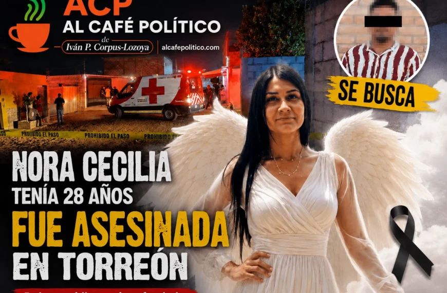 Buscan a&nbsp; responsable del feminicidio de Nora Cecilia en Torreón
