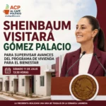 Sheinbaum supervisará el Programa de Vivienda para el Bienestar en Gómez Palacio