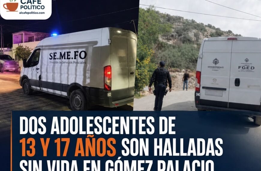 Dos adolescentes de 13 y 17 años son halladas sin vida en Gómez Palacio