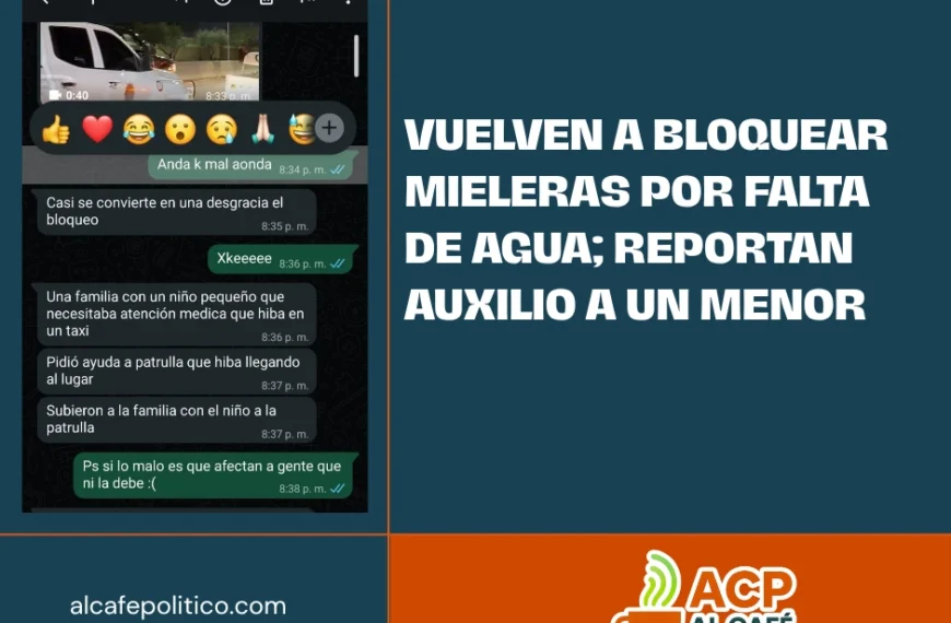 Bloqueo en Mieleras complica traslado de un menor, según testimonio