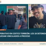 ¿Qué significa la vinculación a proceso de del Güino «N» y los 17 detenidos en Torreón?
