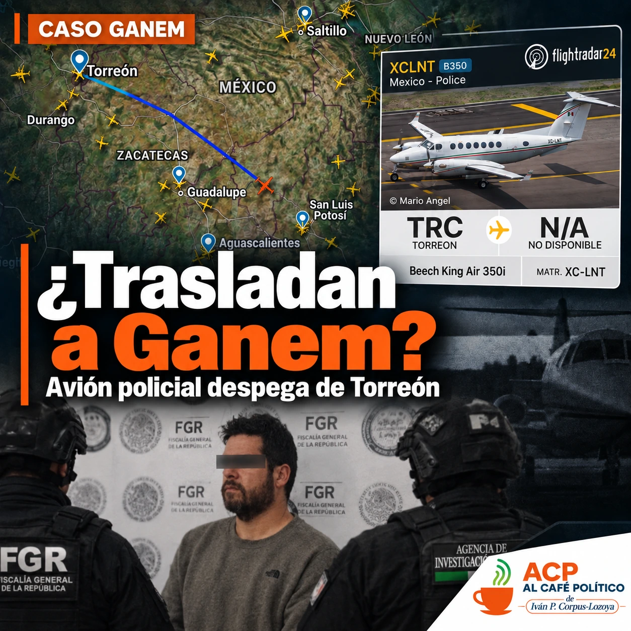 ¿Trasladan a  Ganem? Avión policial despega de Torreón