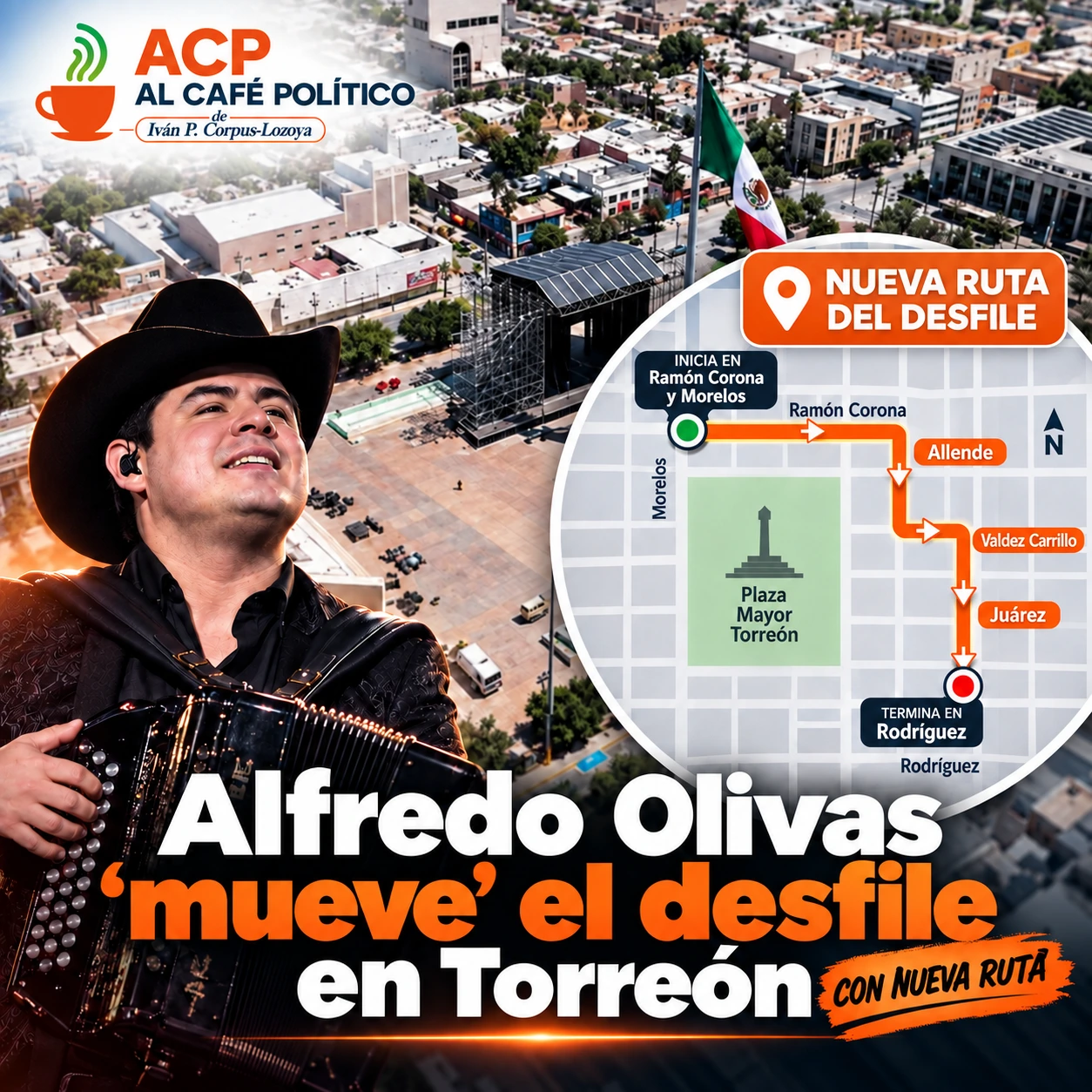 Alfredo Olivas “mueve” el desfile de Infdependencia  en Torreón: así será la nueva ruta