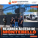 Municipio interviene y reabren acceso de Montebello con vigilancia 24/7