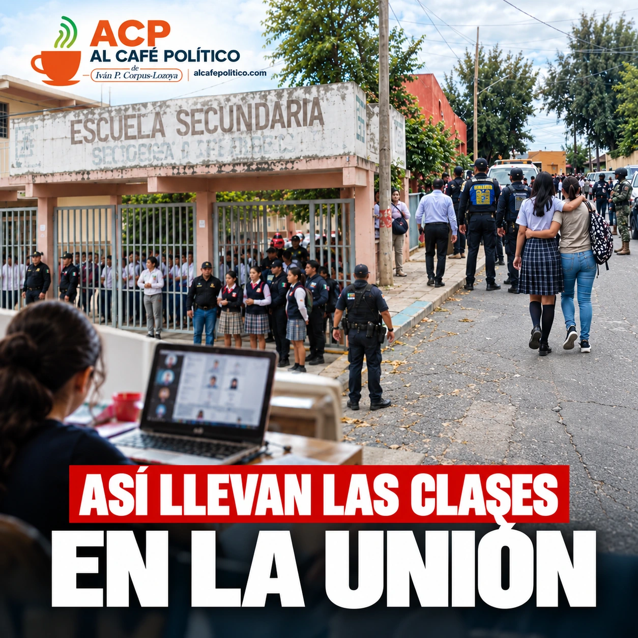 La Unión prepara vuelta a las aulas tras ataque en Secundaria No. 13